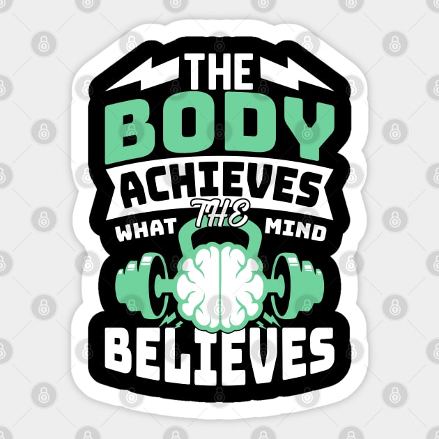 The Body Achieves What the Mind Believes Sticker by Otaku Vibes